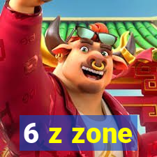 6 z zone